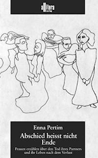 Abschied heisst nicht Ende - Enna Pertim - E-Book