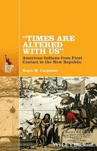 "Times Are Altered with Us" - Roger M. Carpenter - E-Book