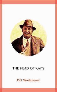The Head of Kay's - P.G. Wodehouse - E-Book
