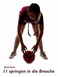 11 springen in die Bresche - René Bote - E-Book