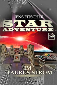 Im Taurus-Strom (STAR ADVENTURE 16) - Jens Fitscher - E-Book