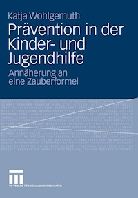 Prävention in der Kinder- und Jugendhilfe - Katja Wohlgemuth - E-Book
