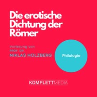 Die erotische Dichtung der Römer - Niklas Holzberg - Hörbuch