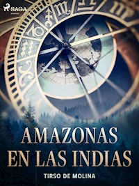 Amazonas en las Indias - Tirso de Molina - E-Book