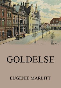 Goldelse - Eugenie Marlitt - E-Book