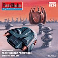 Perry Rhodan 1824: Zentrum der Zentrifaal - Hubert Haensel - Hörbuch