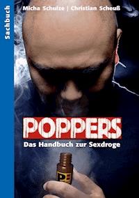 Poppers - Das Handbuch zur schwulen Sex-Droge - Christian Scheuss - E-Book
