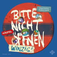 Bitte nicht öffnen - Hörspiele 7: Winzig! Das Hörspiel - Charlotte Habersack - Hörbuch