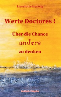 Werte Doctores ! - Lieselotte Herwig - E-Book