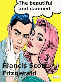 The beautiful and damned - Francis Scott Fitzgerald - E-Book