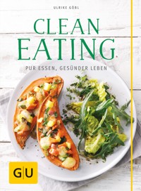 Clean Eating - Ulrike Göbl - E-Book