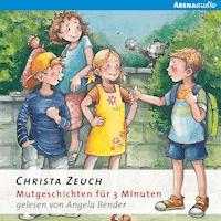 Mutgeschichten für 3 Minuten - Christa Zeuch - Hörbuch