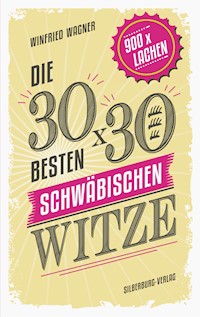 Die 30 x 30 besten schwäbischen Witze - Winfried Wagner - E-Book