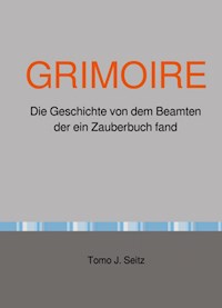 GRIMOIRE - Tomo J. Seitz - E-Book