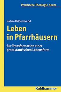 Leben in Pfarrhäusern - Katrin Hildenbrand - E-Book