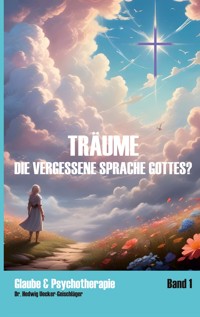 Träume - die vergessene Sprache Gottes? - Hedwig Uecker-Geischläger - E-Book