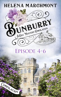 Bunburry - Episode 4-6 - Helena Marchmont - E-Book