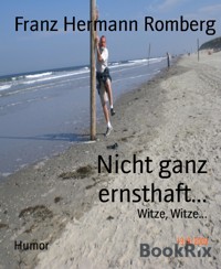 Nicht ganz ernsthaft... - Franz Hermann Romberg - E-Book