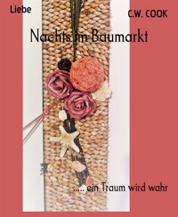 Nachts im Baumarkt - C.W. COOK - E-Book