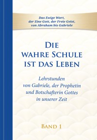 Die wahre Schule ist das Leben - Band 1 - Gabriele - E-Book