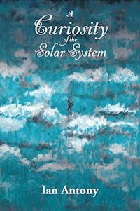 A Curiosity of the Solar System - Ian Antony - E-Book