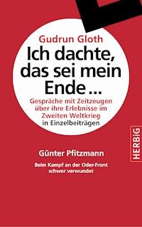 Beim Kampf an der Oder-Front schwer verwundet - Günther Pfitzmann - E-Book