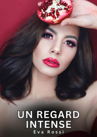 Un regard intense - Eva Rossi - E-Book