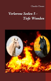 Verlorene Seelen 5 - Tiefe Wunden - Claudia Choate - E-Book