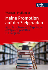 Meine Promotion auf der Zielgeraden - Jutta Wergen - E-Book