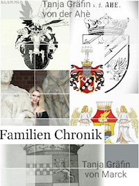 Familienchronik - Tanja Gräfin von der Ahe` - E-Book