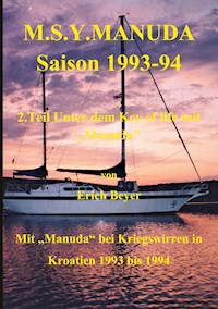 M.S.Y. Manuda Saison 1993 bis 1994 - Erich Beyer - E-Book