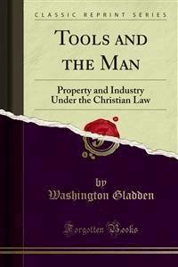 Tools and the Man - Washington Gladden - E-Book