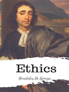 Ethics - Benedictus de Spinoza - E-Book