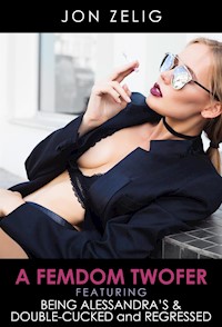 A Femdom Twofer - Jon Zelig - E-Book