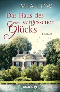 Das Haus des vergessenen Glücks - Mia Löw - E-Book