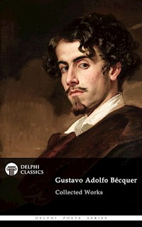 Delphi Collected Works of Gustavo Adolfo Bécquer Illustrated - Gustavo Adolfo Bécquer - E-Book