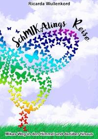 Schmikalings Reise - Ricarda Wullenkord - E-Book