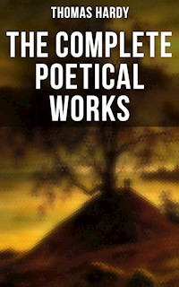 The Complete Poetical Works - Thomas Hardy. - E-Book