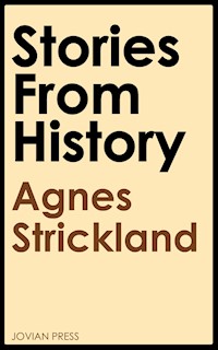 Stories from History - Agnes Strickland - E-Book