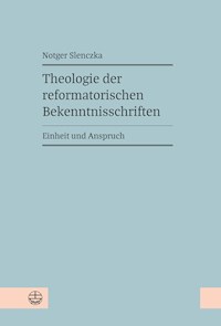 Theologie der reformatorischen Bekenntnisschriften - Notger Slenczka - E-Book