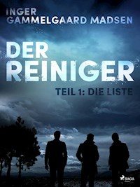 Der Reiniger: Teil 1 - Die Liste - Inger Gammelgaard Madsen - E-Book