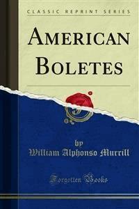 American Boletes - William Alphonso Murrill - E-Book