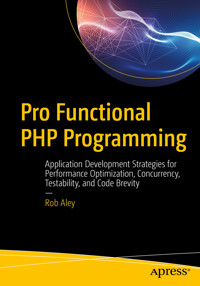 Pro Functional PHP Programming - Rob Aley - E-Book