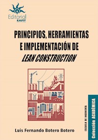 Principios, herramientas e implementación de Lean Construction - Luis Fernando Botero Botero - E-Book