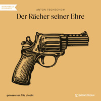 Der Rächer seiner Ehre (Ungekürzt) - Anton Tschechow - Hörbuch