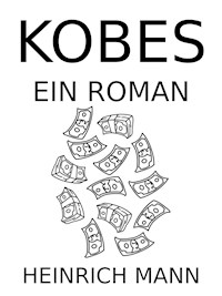 Kobes - Heinrich Mann - E-Book