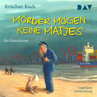 Mörder mögen keine Matjes. Ein Küstenkrimi (Ungekürzt) - Krischan Koch - Hörbuch