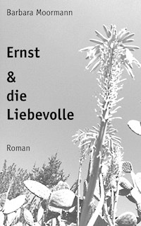 Ernst und die Liebevolle - Barbara Moormann - E-Book