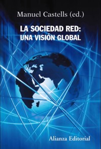 La sociedad red: una visión global - Manuel Castells - E-Book