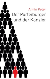 Der Parteibürger und der Kanzler - Armin Peter - E-Book
